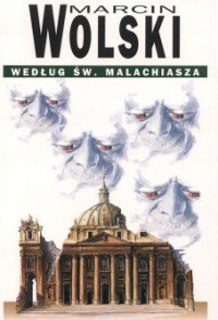 Marcin Wolski — Według Św. Malachiasza