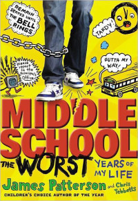 James Patterson — Middle School, the Worst Years of My Life