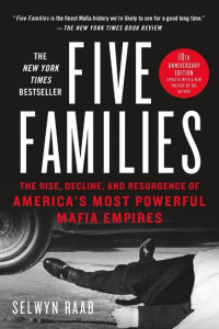 Селвин Рааб — Пять семей. Взлет, падение и возрождение самых могущественных мафиозных империй Америки