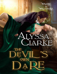 Alyssa Clarke — The Devil's Own Dare (Wagers and Wallflowers Book 12)