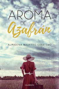 Almudena Navarro Cuartero — Aroma de azafrán