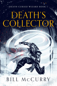 Bill McCurry — Death's Collector (Death-Cursed Wizard 1)