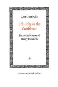 Oostindie, Gert., Hoetink, H. — Ethnicity in the Caribbean