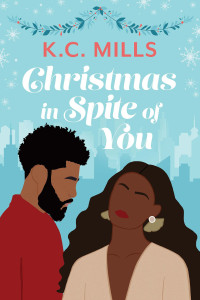 K.C. Mills — Christmas in Spite of You