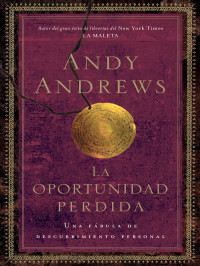 Andy Andrews; — La oportunidad perdida