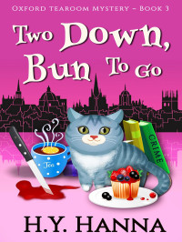 H.Y. Hanna — Two Down, Bun To Go (Oxford Tearoom Mystery 3)