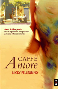 Nicky Pellegrino — Caffe Amore