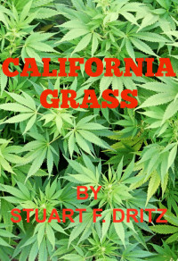 Stuart F. Dritz — CALIFORNIA GRASS