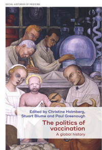 Christine Holmberg, J. Hillis Miller — The Politics of Vaccination: A Global History