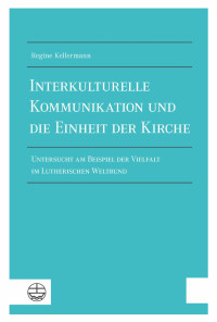 Regine Kellermann — Interkulturelle Kommunikation und die Einheit der Kirche