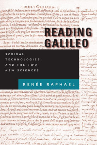 Renée Raphael — Reading Galileo: Scribal Technologies and the Two New Sciences