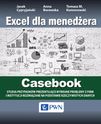 Borawska Anna;Cypryjaski Jacek;M. Tomasz; — Excel dla menedera - Casebook