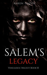 Aaron Galvin — Salem's Legacy