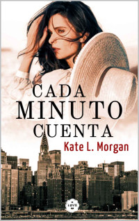 Kate L. Morgan — Cada minuto cuenta