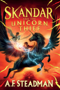 A.F. Steadman — Skandar and the Unicorn Thief