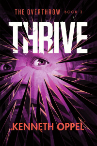 Kenneth Oppel — Thrive