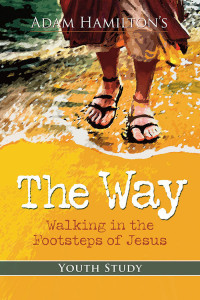 Adam Hamilton; — The Way: Youth Study Edition