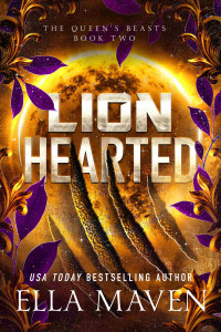 Ella Maven — Lion Hearted (The Queen's Beasts Book 2)