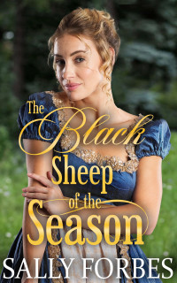 Forbes, Sally — The Black Sheep of the Season: A Historical Regency Romance Book (Trials of Love 2)