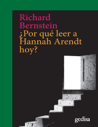 Richard Bernstein — ¿Por Qué Leer a Hannah Arendt Hoy?