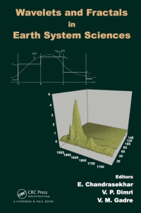 E. Chandrasekhar, V. P. Dimri, V. M. Gadre — Wavelets and Fractals in Earth System Sciences