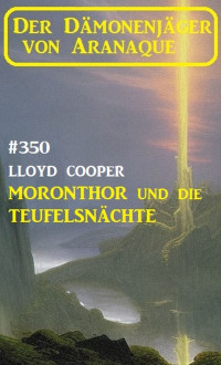 Lloyd Cooper — Moronthor und die ​Teufelsnächte: Der Dämonenjäger von Aranaque 350