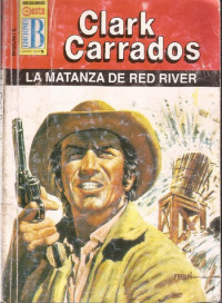 Clark Carrados — La matanza de Red River