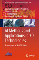 Roumen Kountchev, Srikanta Patnaik, Wenfeng Wang, Roumiana Kountcheva — AI Methods and Applications in 3D Technologies