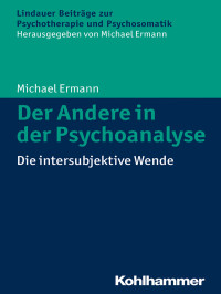 Michael Ermann — Der Andere in der Psychoanalyse