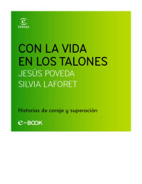Jesús Poveda & Silvia Laforet — Con la vida en los talones: Nunca des nada por perdido (Spanish Edition)