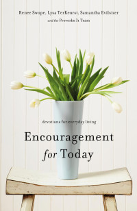 Renee Swope;Lysa TerKeurst;Samantha Evilsizer; — Encouragement for Today