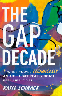 Katie Schnack; — The Gap Decade