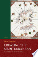 Tarek Kahlaoui — Creating the Mediterranean : Maps and the Islamic Imagination