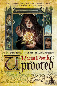 Naomi Novik; — Uprooted: A Novel