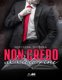 Marilena Boccola — Non Credo al Lieto Fine (Book&LoveRomance DriEditore Vol. 2) (Italian Edition)