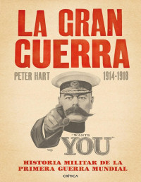 Peter Hart — LA GRAN GUERRA (1914-1918)