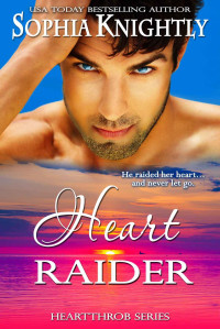 Knightly, Sophia — Heart Raider (Heartthrob Series, Book One)