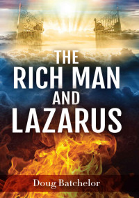 Doug Batchelor — The Rich Man And Lazarus