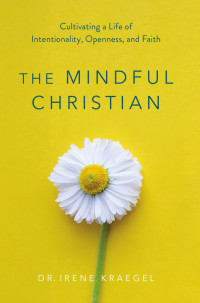 Irene Kraegel; — The Mindful Christian