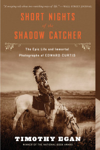 Timothy Egan — Short Nights of the Shadow Catcher