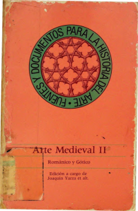 Joaquín Yarza Luaces — Arte medieval 2. Románico y gótico (Fuentes y documentos para la historia del arte) (Spanish Edition)