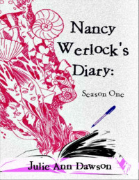 Julie Ann Dawson — Nancy Werlock's Diary: Season One; Episodes 1-7