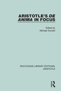 Michael Durrant; — Aristotle's De Anima in Focus