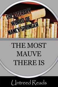 Springer, Nancy — [The Literary World of Nancy Springer 01] • The Most Mauve There Is