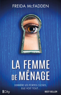 Freida McFadden — La femme de menage T1