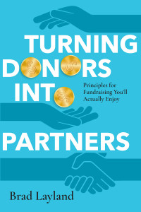 Brad Layland; — Turning Donors Into Partners