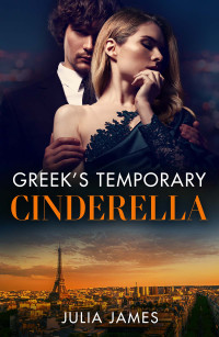 Julia James — Greek’s Temporary Cinderella