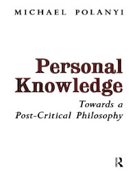 Michael Polanyi — Personal Knowledge