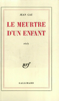 Jean Cau — Le meurtre d'un enfant