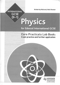 Kimberley Walrond, Matt Shooter — Physics International GCSE. Core Practicals Lab Book: Exam practice and further application